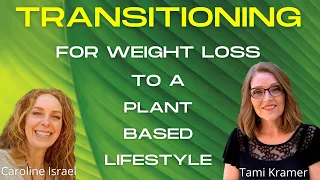 How to transition to a "Plant Based"  lifestyle using the psychology of permanent weight loss.