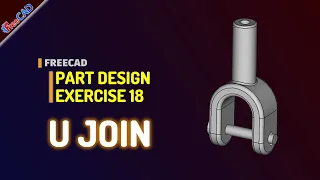 Exercise 18 FreeCAD Basic U Join Part Design Tutorial For Beginner