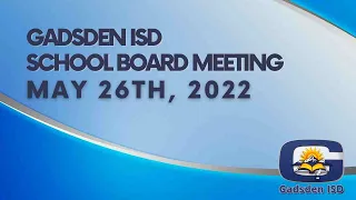 GISD School Board Meeting - May 26th, 2022