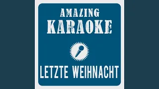 Letzte Weihnacht (Last Christmas) (Karaoke Version) (Originally Performed By Matthias Reim)