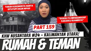 RUMAH PANGGUNG DAN TEMAN KAKEK - KHW KALIMANTAN UTARA - PART 159