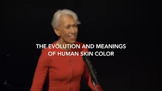 The Evolution and Meanings of Human Skin Color | Nina Jablonski