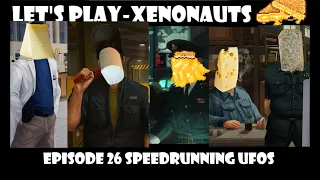 Xenonauts2 Episode 26 Speedrunning UFOs