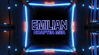 Emilian - Noaptea mea | Official Lyric Video