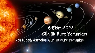 6 Ekim 2022 Günlük Burç Yorumları