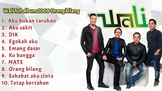 Lagu Wali Full Album 2008 - Orang Bilang