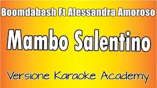 Boomdabash Ft Alessandra Amoroso - Mambo Salentino (Versione Karaoke Academy Italia)