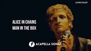 Alice In Chains - Man in the Box (ACAPELLA)