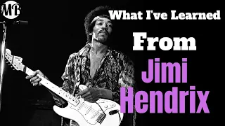 What I've Learned From Jimi Hendrix