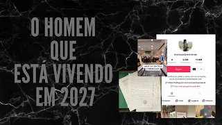 O homem que está vivendo em 2027