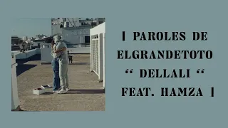 [Paroles de ElGrandeToto ''DELLALI'' feat. Hamza] lyrics and slowed reverb