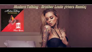 Modern Talking - Brother Louie (99ers Remix)