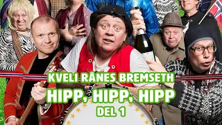 Kveli Rånes Bremseth - Hipp, Hipp, Hipp - Del 1