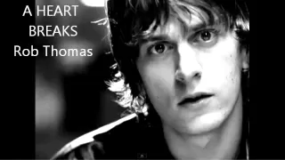 Rob Thomas This is How a Heart Breaks **Lyrics in Description**