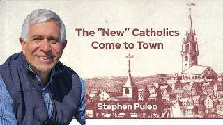 The “New” Catholics Come to Town