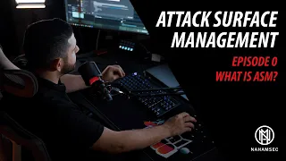 Attack Surface Management Series - EP0 - What is ASM (In under 10 mins)