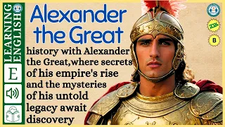 interesting story in English 🔥   Alexander the Great 🔥 story in English with Narrative Story