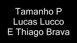 Lucas Lucco E Thiago Brava - Tamanho P (letra) #DeBoaNaLagoa