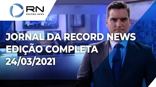 Jornal da Record News - 24/03/2021