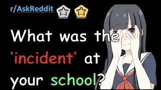 What Was the 'Incident' at your school? (NSFW) | r/AskReddit