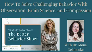 How To Solve Challenging Behavior With Observation, Brain Science, and Compassion