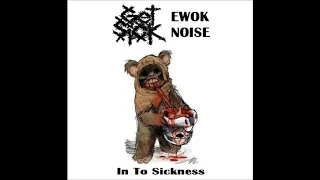 GET SICK / EWOK NOISE Full Split 2019 (Grindcore/Noisecore)