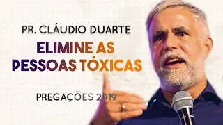 Pastor Cláudio Duarte - ELIMINE as pessoas TÓXICAS | Palavras de Fé