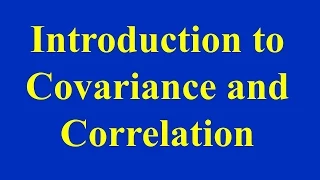 Introduction to Covariance and Correlation