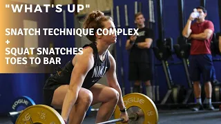 "What's Up" | Snatch Complex | Squat Snatch + Toes to Bar WOD