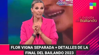 📣Flor vigna separada + detalles de la final del bailando 2023 - #ElDebateDelBailando | PC (03/02)