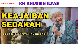 KEAJAIBAN SEDEKAH || KH KHUSEIN ILYAS TERBARU  [ HD AUDIO ]