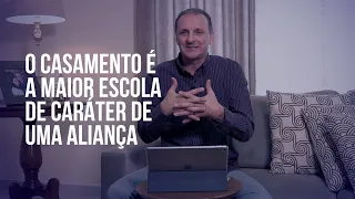 O casamento é a maior escola de caráter de uma aliança | IMPARTINDO O CORAÇÃO