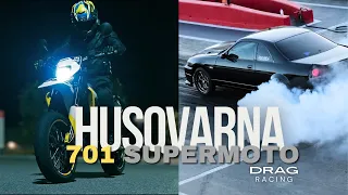 1/4 Mile Drag Racing A Husqvarna 701 Supermoto!!! Bikes, Burnouts and Powerful Cars