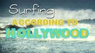 Surfing According To Hollywood—The Ultimate Mashup