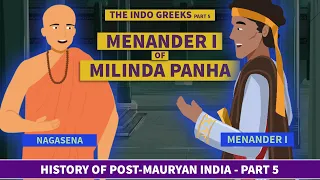 Menander & Story of 'Milinda Panha' | Episode 5 History of Post-Mauryan India: The Indo-Greek Empire