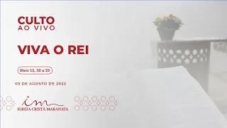 03/08/2022 - [CULTO 20H] Igreja Cristã Maranata - Viva o Rei - Quarta