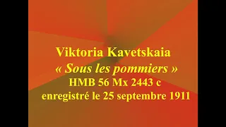 Viktoria Kavetskaia    Under the lime trees   HMB 56 Mx 2443 c enregistré le 25 septembre 1911