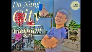 DA NANG CITY Vietnam 2023 /A Must Places To Visit In Da Nang/ Top Tourist Attraction -DA NANG City