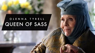 Olenna Tyrell | Queen of Sass