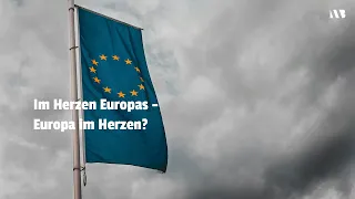 Im Herzen Europas – Europa im Herzen?