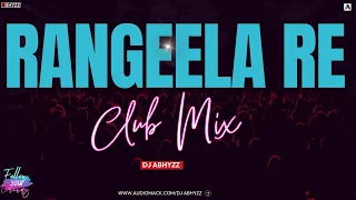 Rangeela Re | Club Mix | DJ Abhyzz | Urmila Matondkar | Asha Bhosle