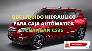 CANBIO DE LIQUIDO HIDRAULICO  DE CAJA AUTOMATICA MODELO CHANGAN CS35  AÑO 2016