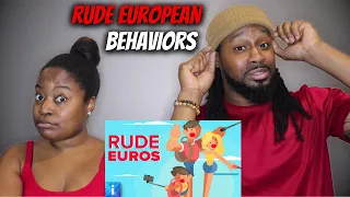 American Couple Reacts "European Behaviors Considered Rude in Other Countries"