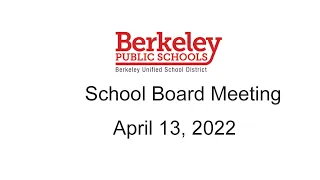 Berkeley USD School Board Meeting - April 13, 2022