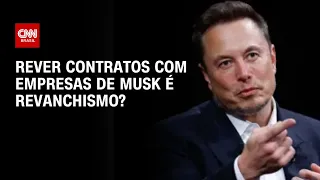 Pena e Coppolla debatem se rever contratos com empresas de Musk é revanchismo | O GRANDE DEBATE