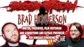 🩸 Bloodstream w/Brad Henderson from Vinegar Syndrome