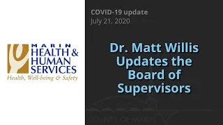 COVID-19 Update:  Dr. Willis Presentation to the Board of Supervisors (July 21, 2020)