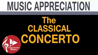 Music Appreciation - The Classical Concerto