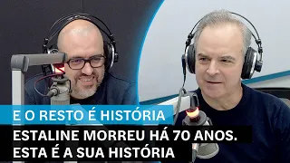 E o Resto é História: Estaline morreu há 70 anos. Esta é a sua história.