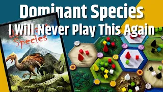 Dominant Species - I Will Never Play This Game Again